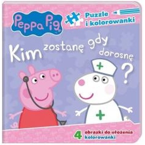 Peppa Pig. Puzzle i kolorowanki. Kim zostanę