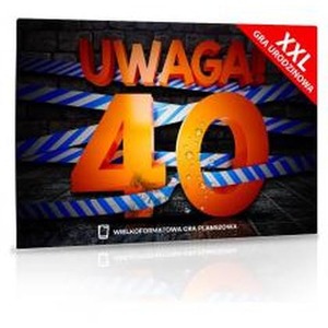 XXL Uwaga! 40 Urodziny